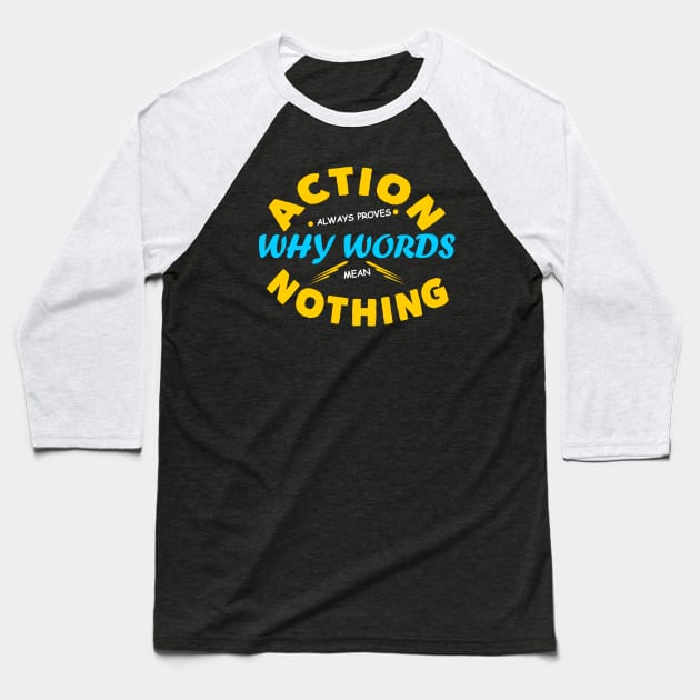 Action not words Design Baseball T-Shirt by etees0609